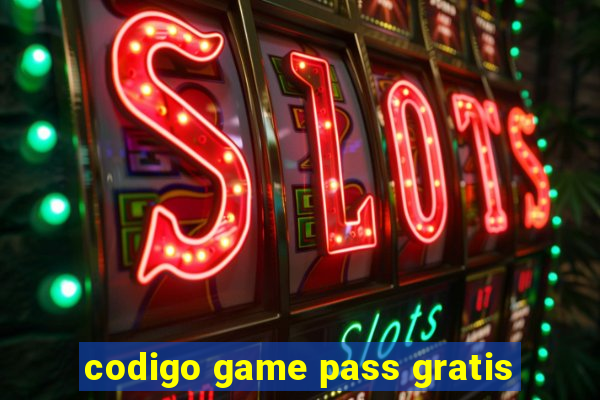 codigo game pass gratis